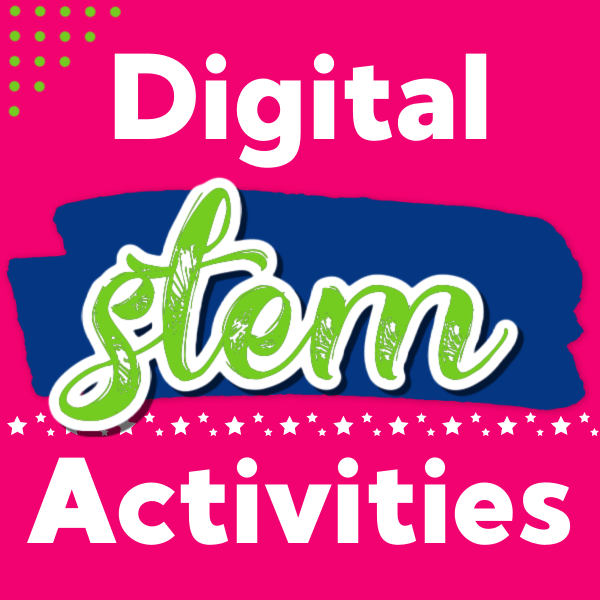 digital STEM activities for preschool, kindergarten and elementary