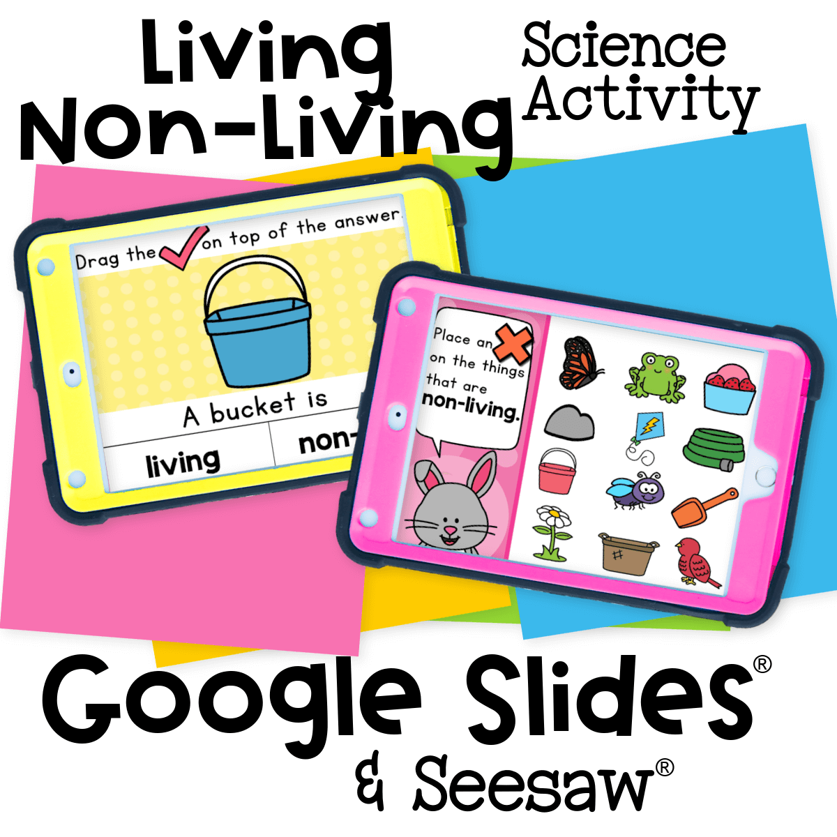 Digital science activity for preschool and kindergarten to sort living and non-living things. Students drag a checkmark or X to label objects correctly in this Google Slides and Seesaw-compatible lesson