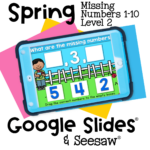 Find the Missing Number Level 2 Numbers 1-10 45 Spring digital math activity for preschool or kindergarten with missing numbers 1-10 for Google Slides and Seesaw using a sequence like __, 3, __ and draggable numbers